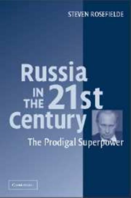 Forsidebilde av Russia in the 21st Century : The Prodigal Superpower