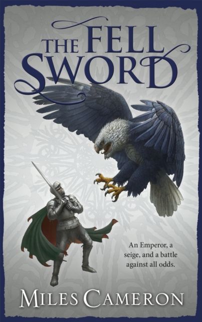 The Fell Sword : The historical fantasy with battle scenes full of authenticity