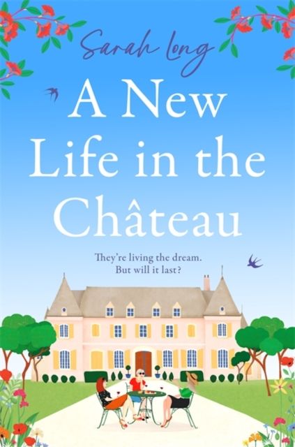 A New Life in the Chateau : A joyful escapist summer read