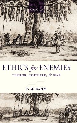 Ethics for Enemies : Terror, Torture, and War