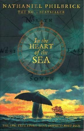 In the Heart of the Sea : The Epic True Story That Inspired ‘Moby Dick’
