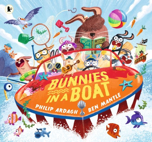 Bunnies in a Boat : A lively bunny-tastic adventure for 2-6 year olds