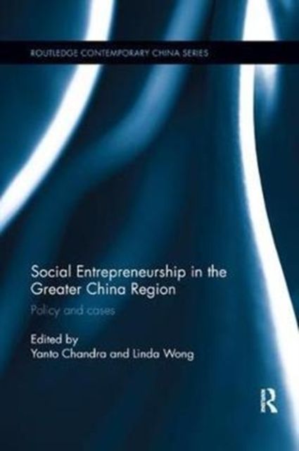 Social Entrepreneurship in the Greater China Region : Policy and Cases