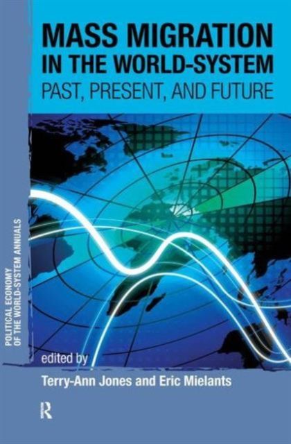 Mass Migration in the World-system : Past, Present, and Future