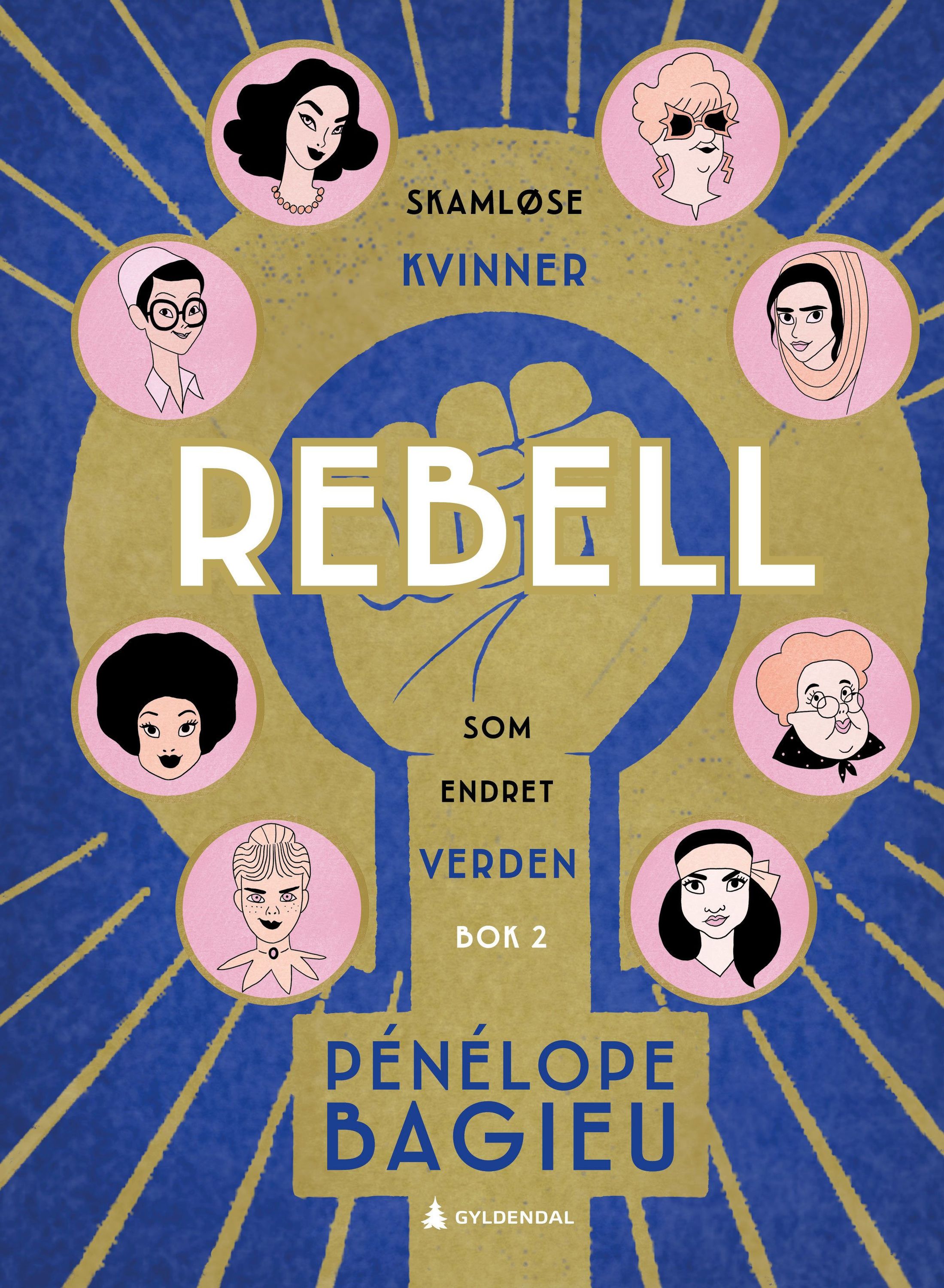 Rebell : skamløse kvinner som endret verden. 2