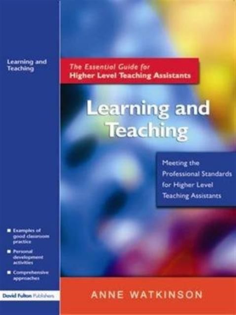 Learning and Teaching : The Essential Guide for Higher Level Teaching Assistants