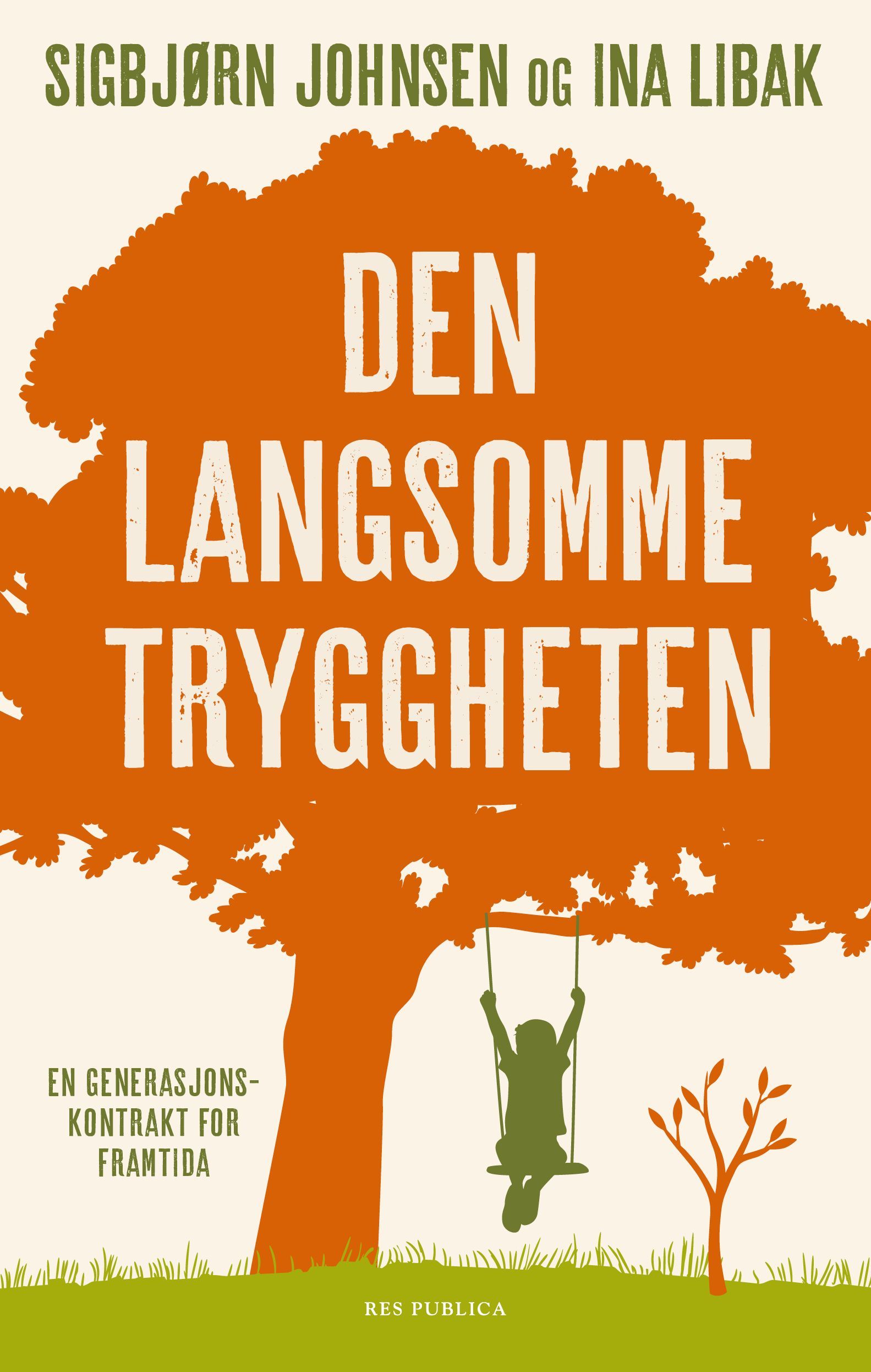 Den langsomme tryggheten : en generasjonskontrakt for framtida