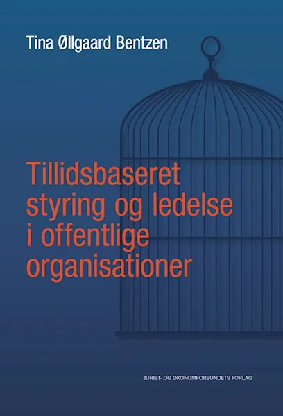 Forsidebilde av Tillidsbaseret styring og ledelse i offentlige organisationer