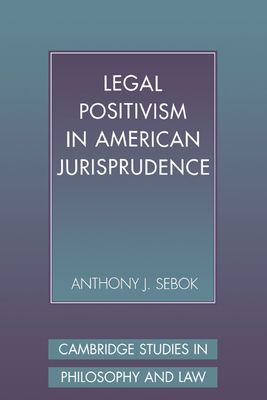 Legal Positivism in American Jurisprudence