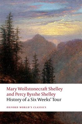 History of A Six Weeks' Tour : Through a part of France, Switzerland, Germany, and Holland: with Letters Descriptive of a Sail Round the Lake of Geneva, and of the Glaciers of Chamouni