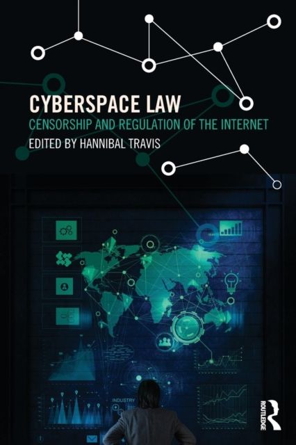 Cyberspace Law : Censorship and Regulation of the Internet