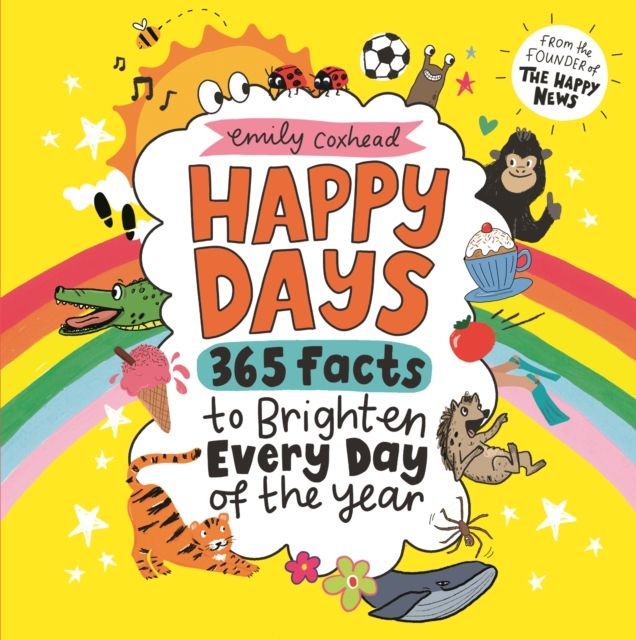 Forsidebilde av Happy Days: 365 Facts to Brighten Every Day of the Year : An uplifting gift for all ages