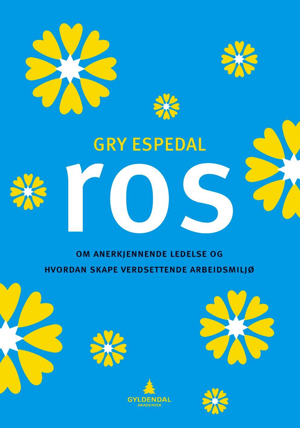 Ros : om anerkjennende ledelse og hvordan skape verdsettende arbeidsmiljø