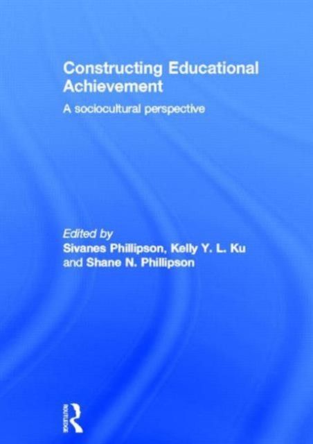 Constructing Educational Achievement : A sociocultural perspective