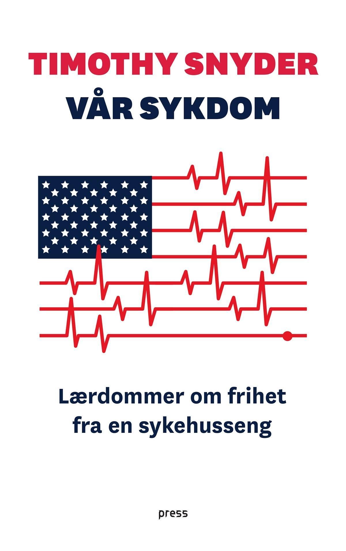 Vår sykdom : lærdommer om frihet fra en sykehusseng