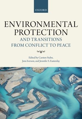 Environmental Protection and Transitions from Conflict to Peace : Clarifying Norms, Principles, and Practices