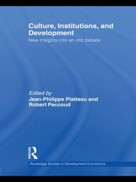 Culture, Institutions, and Development : New Insights Into an Old Debate