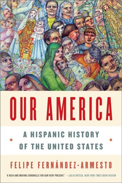 Our America : A Hispanic History of the United States