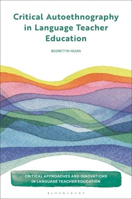 Critical Autoethnography in Language Teacher Education