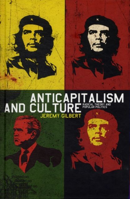 Anticapitalism and Culture : Radical Theory and Popular Politics