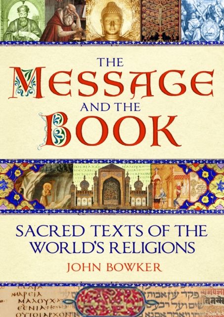 The Message and the Book : Sacred Texts of the World's Religions