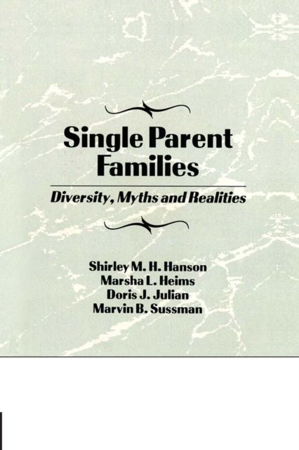 Single Parent Families : Diversity, Myths and Realities
