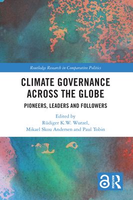 Climate Governance across the Globe : Pioneers, Leaders and Followers