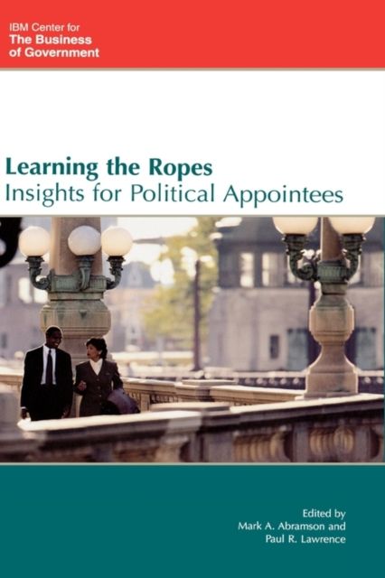 Learning the Ropes : Insights for Political Appointees