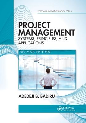Project Management : Systems, Principles, and Applications, Second Edition