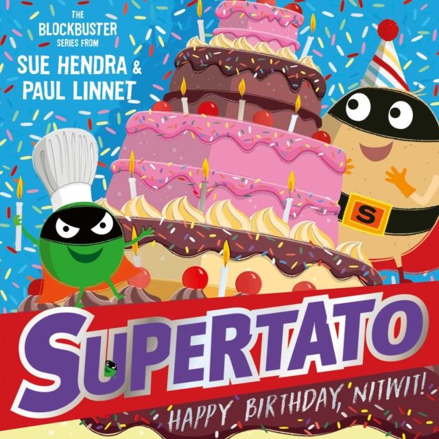 Supertato: Happy Birthday, Nitwit : A brand-new adventure in the blockbuster series!