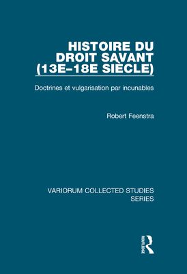 Forsidebilde av Histoire du droit savant (13e–18e siecle) : Doctrines et vulgarisation par incunables