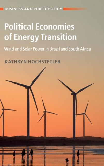 Political Economies of Energy Transition : Wind and Solar Power in Brazil and South Africa