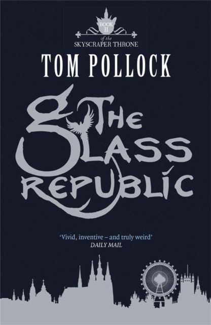 The Glass Republic : The Skyscraper Throne Book 2