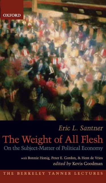 The Weight of All Flesh : On the Subject-Matter of Political Economy