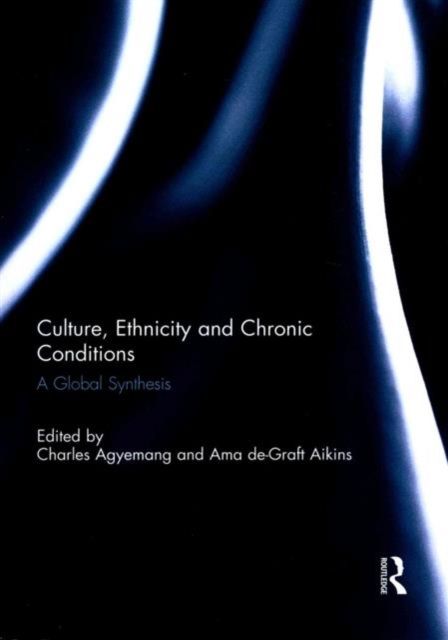 Culture, Ethnicity and Chronic Conditions : A Global Synthesis