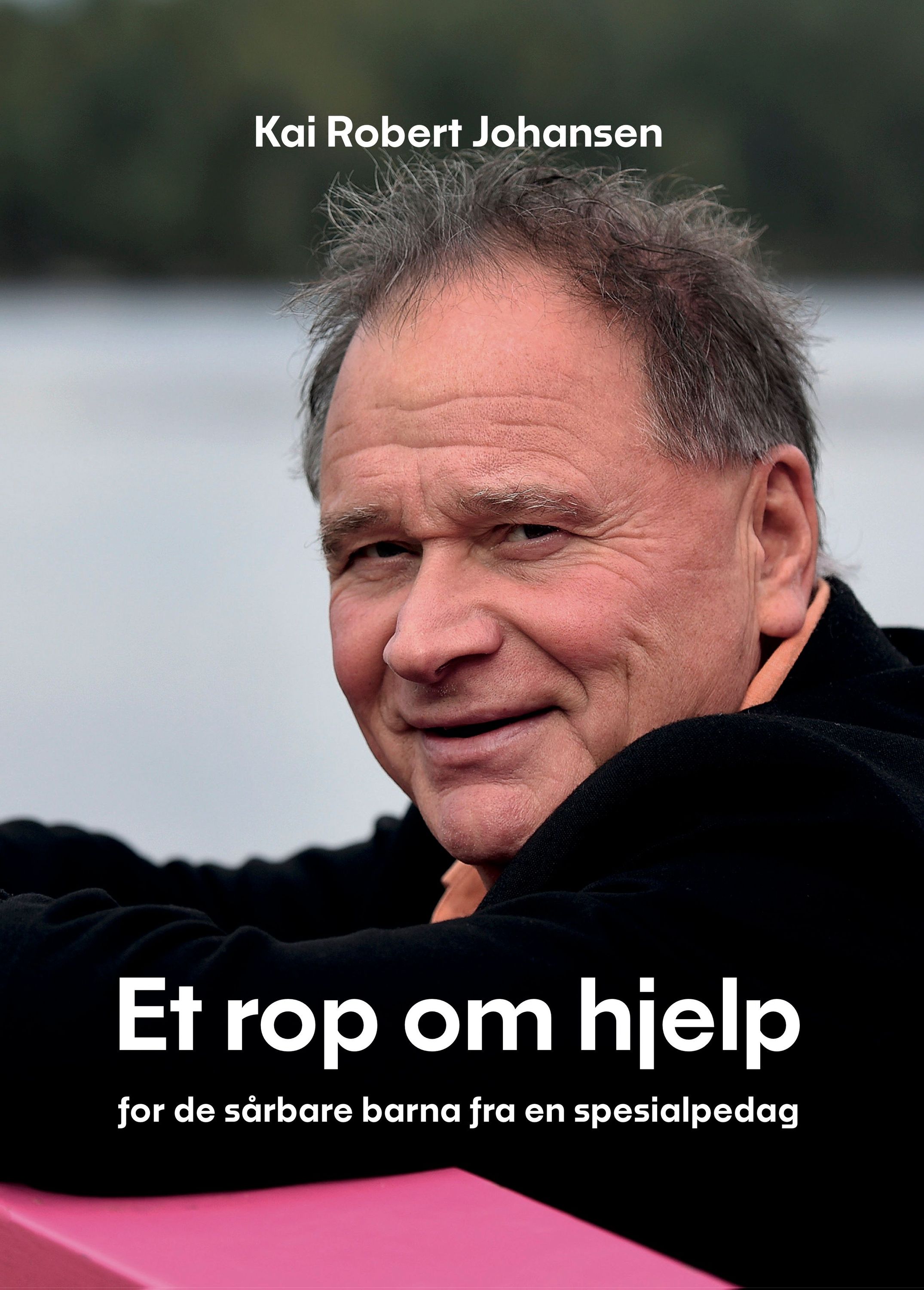 Et rop om hjelp : for de sårbare barna fra en spesialpedagog