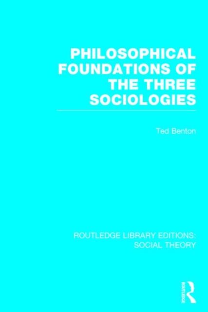 Philosophical Foundations of the Three Sociologies