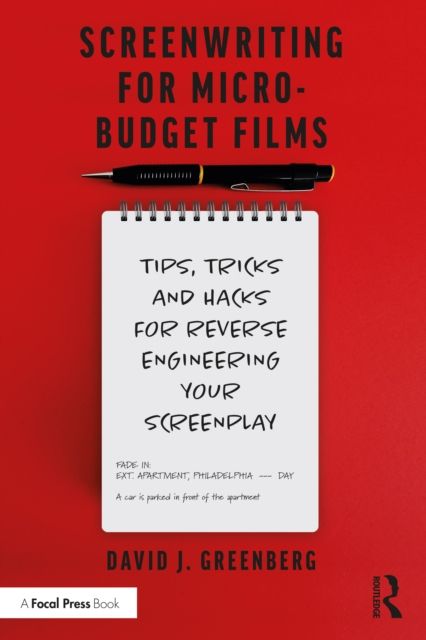 Forsidebilde av Screenwriting for Micro-Budget Films : Tips, Tricks and Hacks for Reverse Engineering Your Screenplay