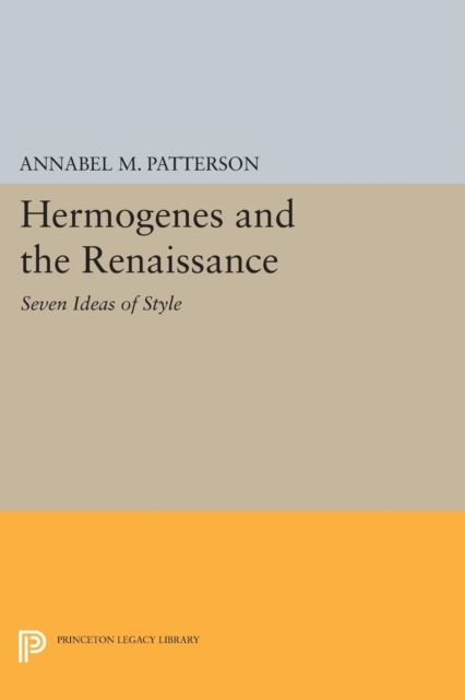 Hermogenes and the Renaissance : Seven Ideas of Style