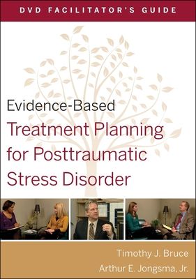 Evidence-Based Treatment Planning for Posttraumatic Stress Disorder Facilitator's Guide
