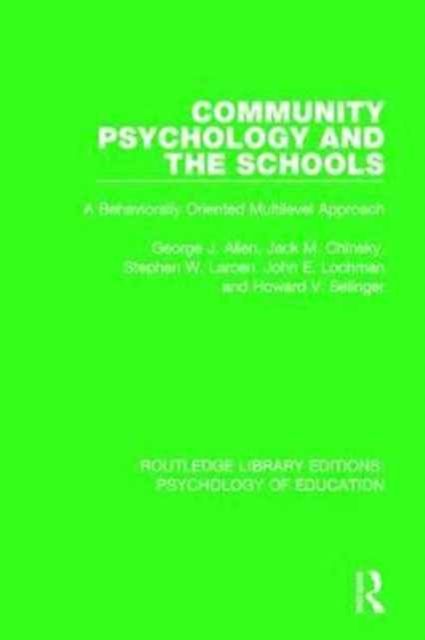 Community Psychology and the Schools : A Behaviorally Oriented Multilevel Approach