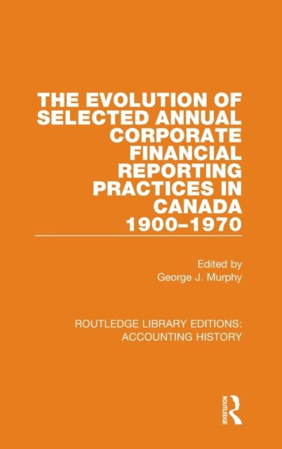 The Evolution of Selected Annual Corporate Financial Reporting Practices in Canada, 1900-1970