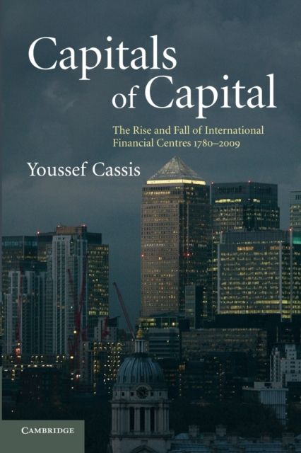 Forsidebilde av Capitals of Capital : The Rise and Fall of International Financial Centres 1780–2009