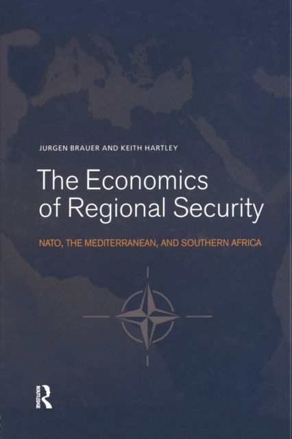 The Economics of Regional Security : NATO, the Mediterranean and Southern Africa