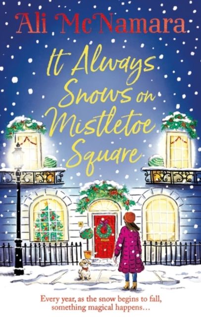 It Always Snows on Mistletoe Square : treat yourself to the most uplifting, escapist, festive romance of 2023!
