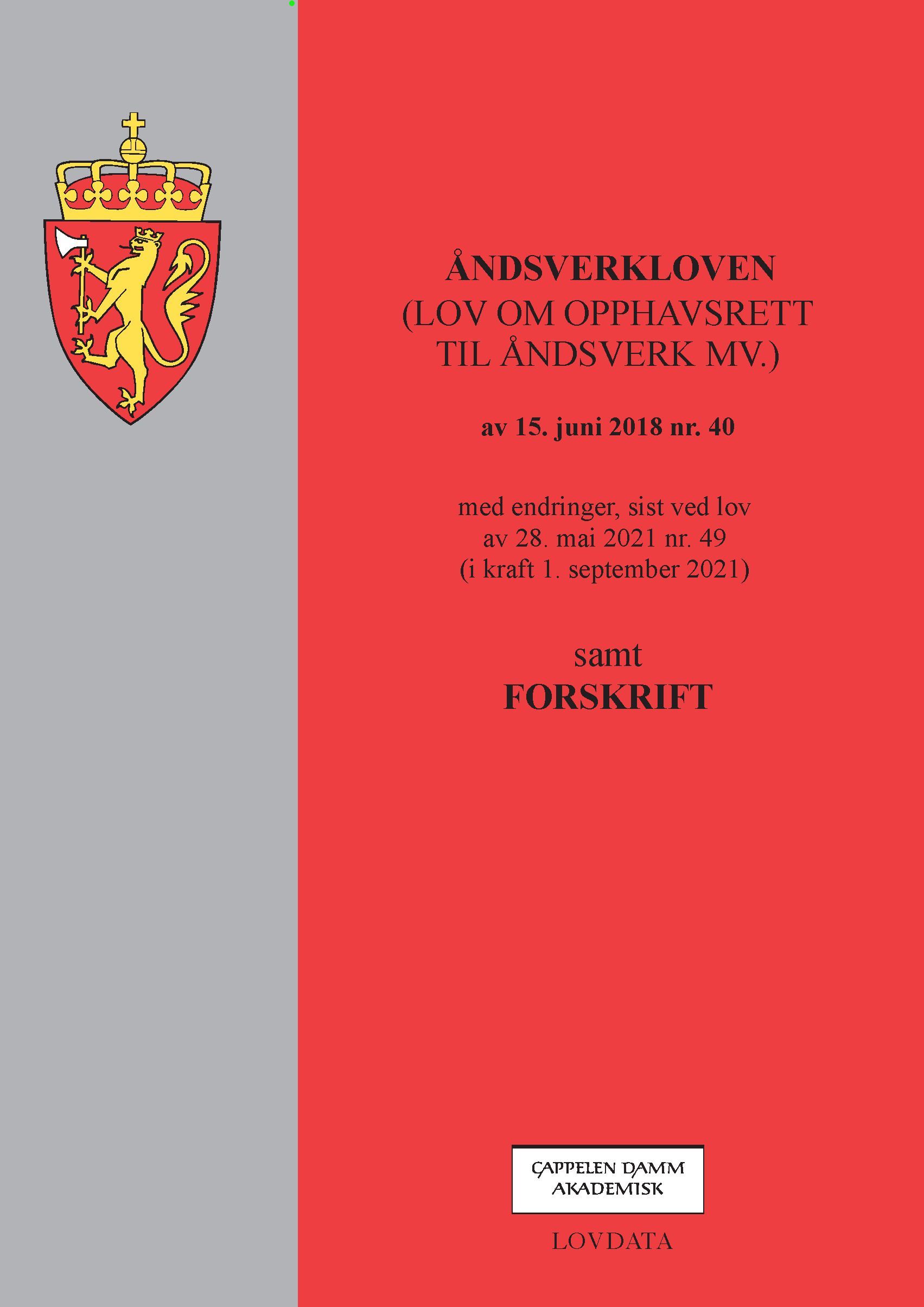Åndsverkloven : (lov om opphavsrett til åndsverk m.v.) av 15. juni 2018 nr. 40 : med endringer, sist ved lov av 28. mai 2021 nr. 49 (i kraft 1. september 2021) : samt forskrift