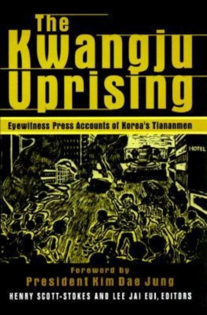 The Kwangju Uprising: A Miracle of Asian Democracy as Seen by the Western and the Korean Press : A Miracle of Asian Democracy as Seen by the Western and the Korean Press