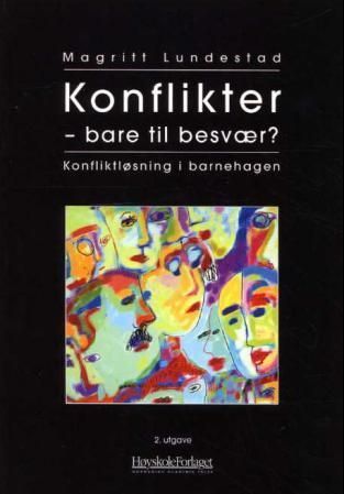 Konflikter - bare til besvær? : konfliktløsning i barnehagen