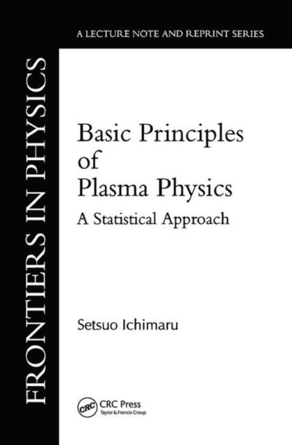 Basic Principles Of Plasma Physics : A Statistical Approach