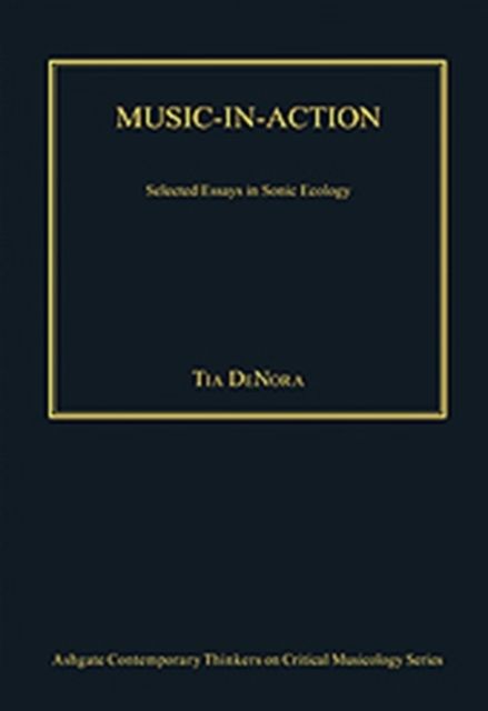 Music-in-Action : Selected Essays in Sonic Ecology
